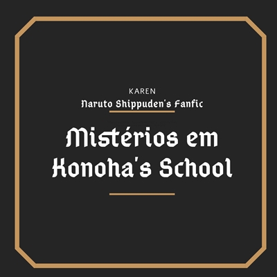 Fanfic / Fanfiction Mistérios em Konoha's School