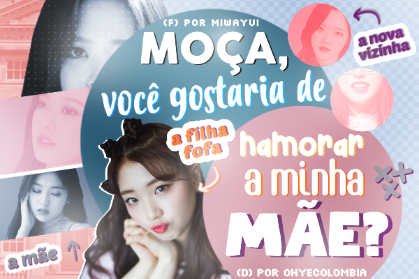 Fanfic / Fanfiction Moça, você gostaria de namorar a minha mãe?