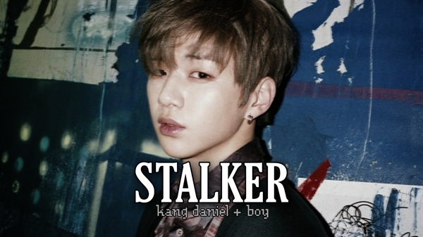 Fanfic / Fanfiction Stalker - Imagine Fanboy, Kang Daniel.