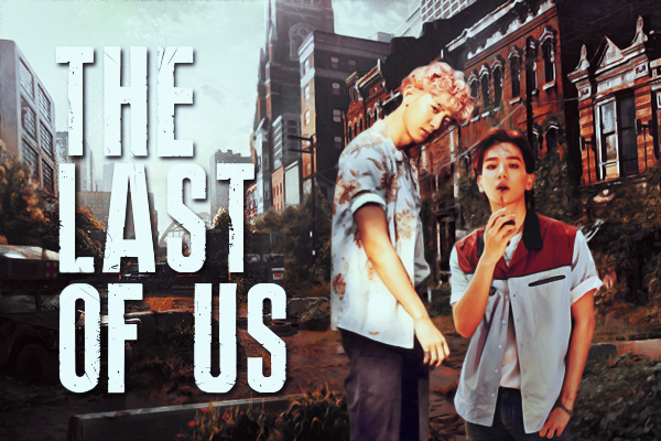 Fanfic / Fanfiction THE LAST OF US (Chanbaek)