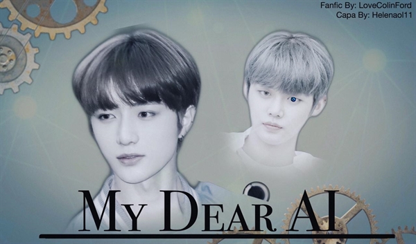 Fanfic / Fanfiction My Dear A.I. - BeomJun ou YeonGyu