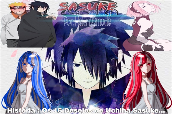 Fanfic / Fanfiction Os 15 Desejos De Uchiha Sasuke