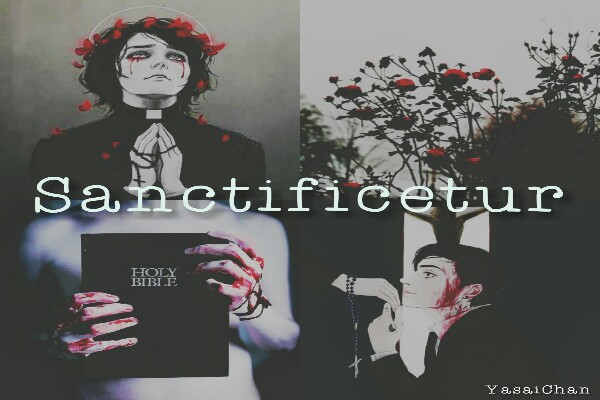 Fanfic / Fanfiction Sanctificetur - Frerard