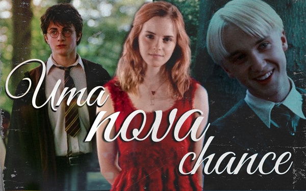 Fanfic / Fanfiction Uma nova chance - Dramione , Harmione