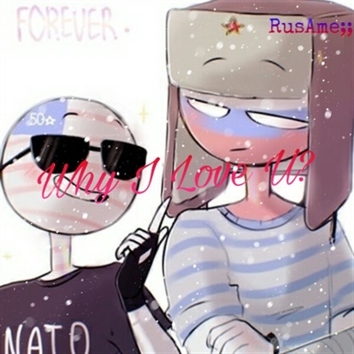 Fanfic / Fanfiction Why I Love U? (RussAme)