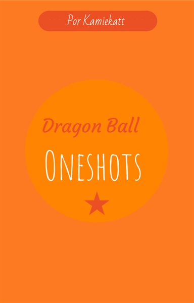 Fanfic / Fanfiction Dragon Ball - Oneshots!