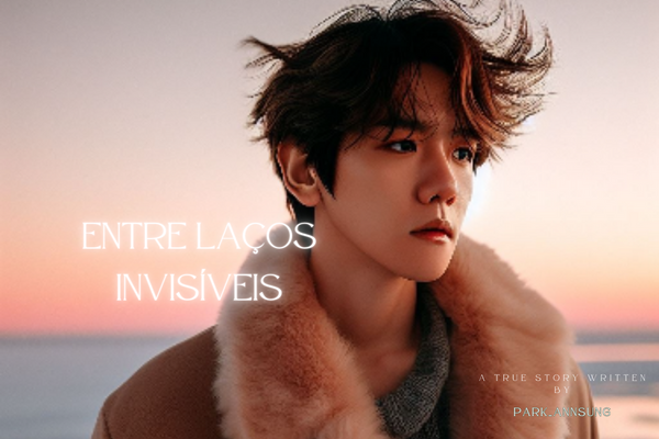 Fanfic / Fanfiction Entre Laços Invisíveis - Imagine Byun Baekhyun (EXO)