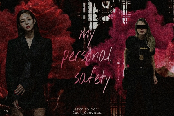 Fanfic / Fanfiction My Personal Safety - Imagine Jennie Kim (BlackPink)