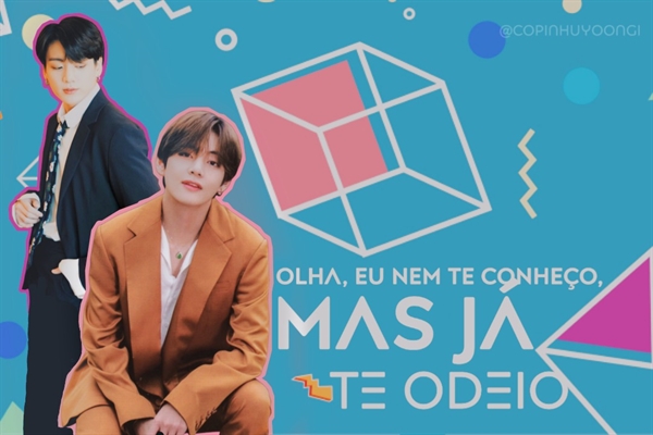 Fanfic / Fanfiction Olha, nem te conheço, mas já te odeio. Taekook, Vkook.