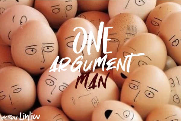 Fanfic / Fanfiction One Argument Man