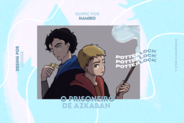 Fanfic / Fanfiction Potterlock - O prisioneiro de Azkaban