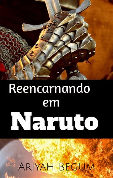 História Reencarnando no mundo de naruto com poderes de animes e