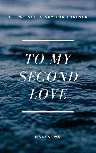 Fanfic / Fanfiction To my second love (fanfic abandonada)