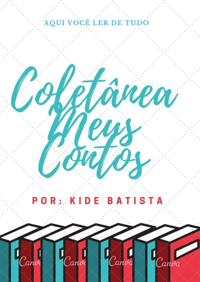 Fanfic / Fanfiction Coletânea de Contos por: Kide Batista