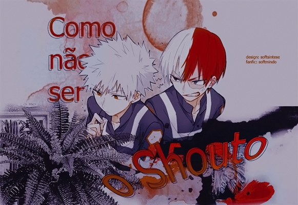 Fanfic / Fanfiction Como não ser o Shouto