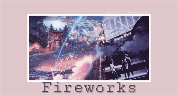 Fanfic / Fanfiction Fireworks.