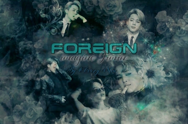Fanfic / Fanfiction Foreign - Imagine Park Jimin (BTS-One Shot)
