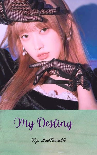 Fanfic / Fanfiction My Destiny (Loona- Yeorim)