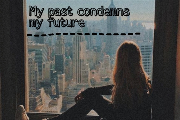 Fanfic / Fanfiction My past condemns my future - Imagine