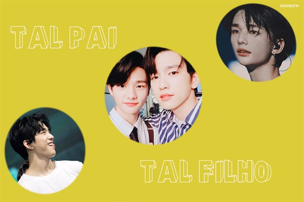 Tal pai, tal filho - 愛 4 愛 - Wattpad