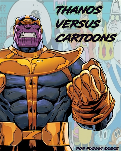 Fanfic / Fanfiction Thanos Vs Cartoons