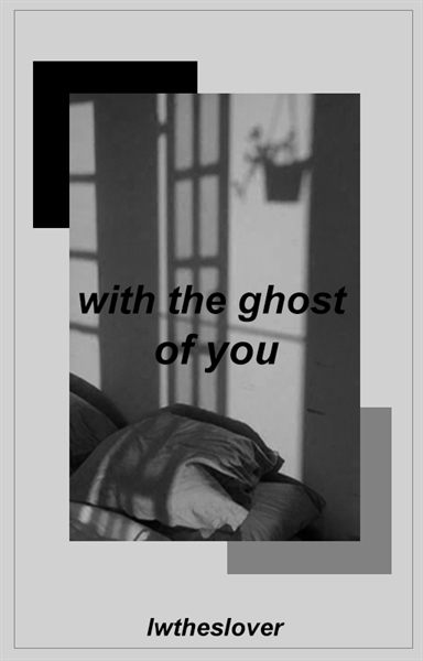 Fanfic / Fanfiction With the ghost of you - l.s oneshot (deathfic)