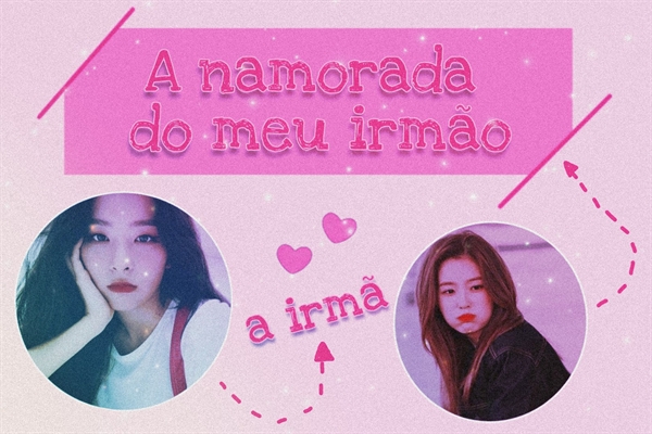 Fanfic / Fanfiction A namorada do meu irmão - seulrene version