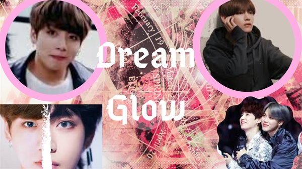Fanfic / Fanfiction Dream Glow - Taekook ( ft. Yoonmin)