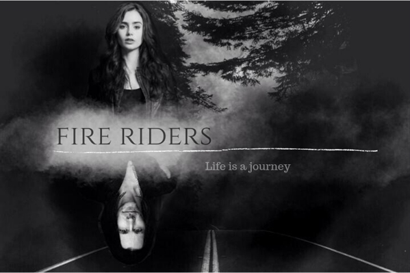 Fanfic / Fanfiction Fire Rider - Life is a journey