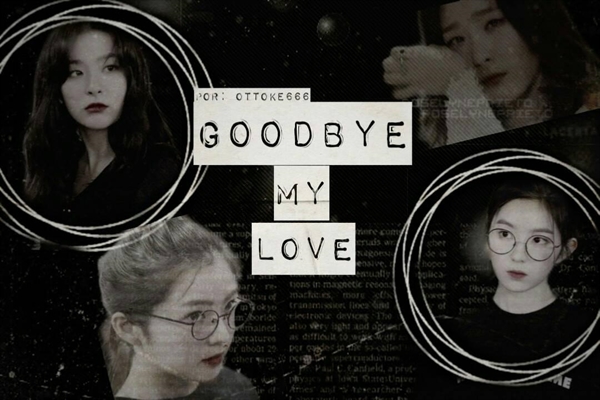 Fanfic / Fanfiction Goodbye My Love