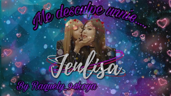 Fanfic / Fanfiction Me desculpe unnie.... -Jenlisa