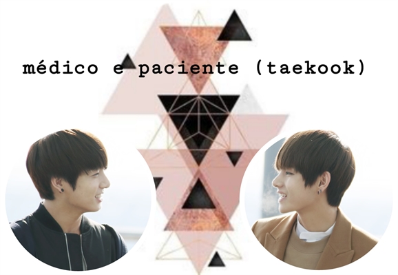 História Médico E Paciente Taekook Uma História De Amor Capítulo 1 Oq Foi Que Eu Fiz