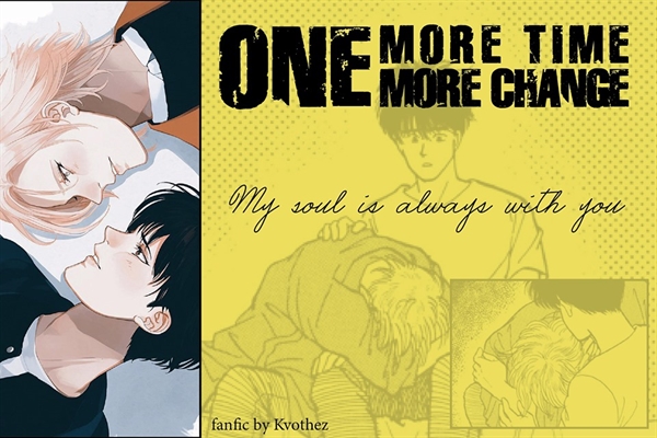 História One more time, One more change - História escrita por Kvothez -  Spirit Fanfics e Histórias