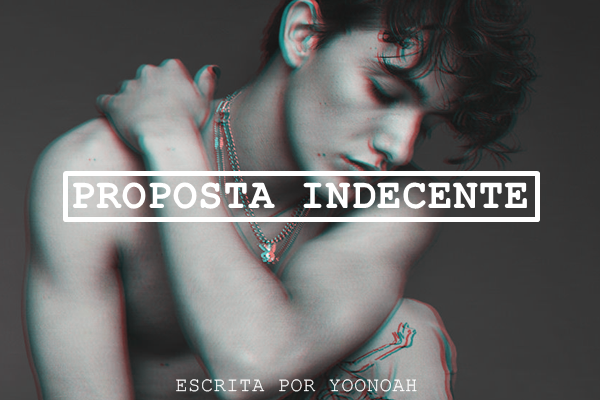 Fanfic / Fanfiction Proposta Indecente (Now United)