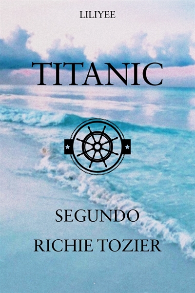 Fanfic / Fanfiction O Titanic segundo Richie Tozier