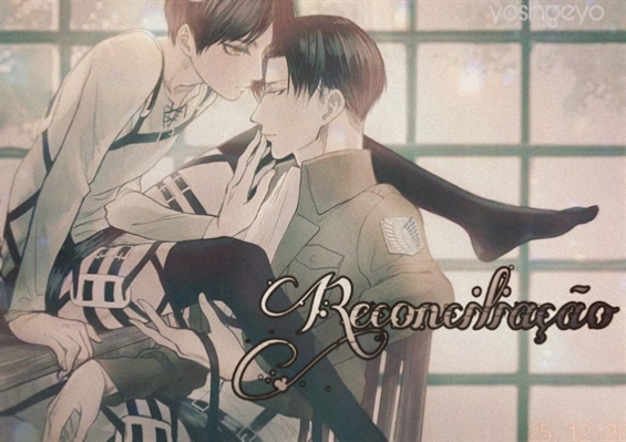 Fanfic / Fanfiction Reconciliação (Ereri - Riren)