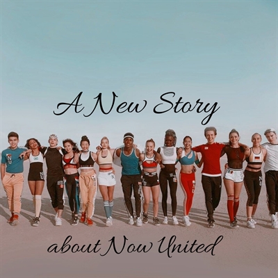 Fanfic / Fanfiction A New Story - Now United
