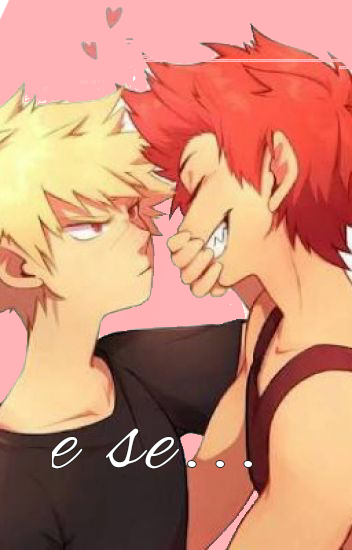 Fanfic / Fanfiction E se...(kiribaku)