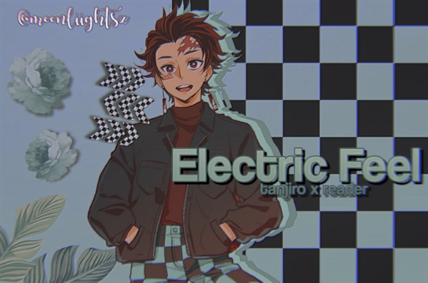 Fanfic / Fanfiction Electric Feel - Tanjiro x Reader