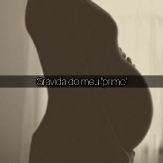 Fanfic / Fanfiction Grávida do meu "primo"