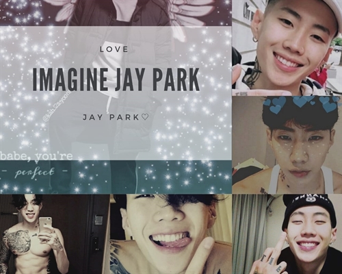 Fanfic / Fanfiction Imagine Jay Park :3 (hiatus até algum dia)