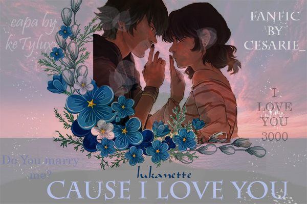 Fanfic / Fanfiction Lukanette- Cause I Love You.