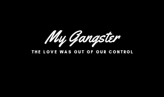 Fanfic / Fanfiction My Gangster (HIATUS)