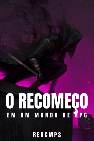 Fanfic / Fanfiction O Recomeço em um mundo de RPG