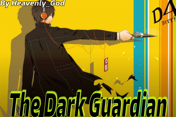 Fanfic / Fanfiction The Dark Guardian: O Guardião Negro (Cancelada)