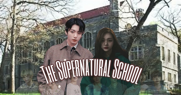 Fanfic / Fanfiction The supernatural school (imagine BTS)