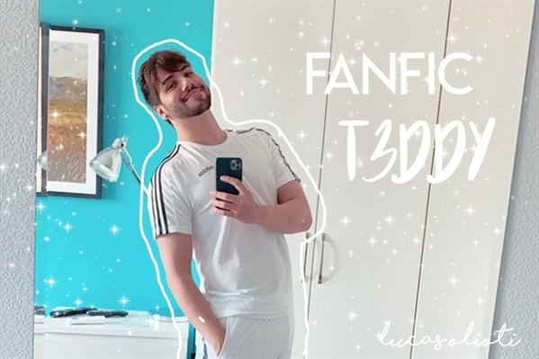 T3ddy histórias - Wattpad