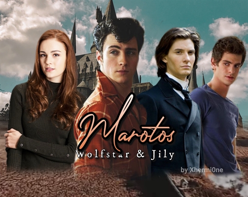 História Marotos Wolfstar E Jily História Escrita Por Xhermi0ne Spirit Fanfics E Histórias 8013