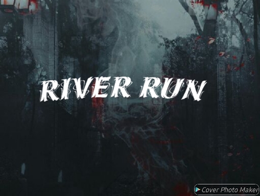 Fanfic / Fanfiction River Run