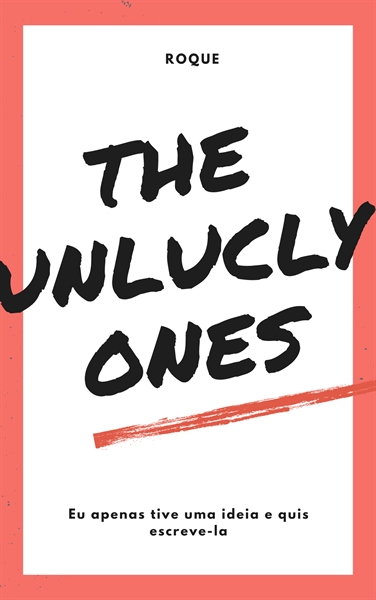 Fanfic / Fanfiction The unlucly ones